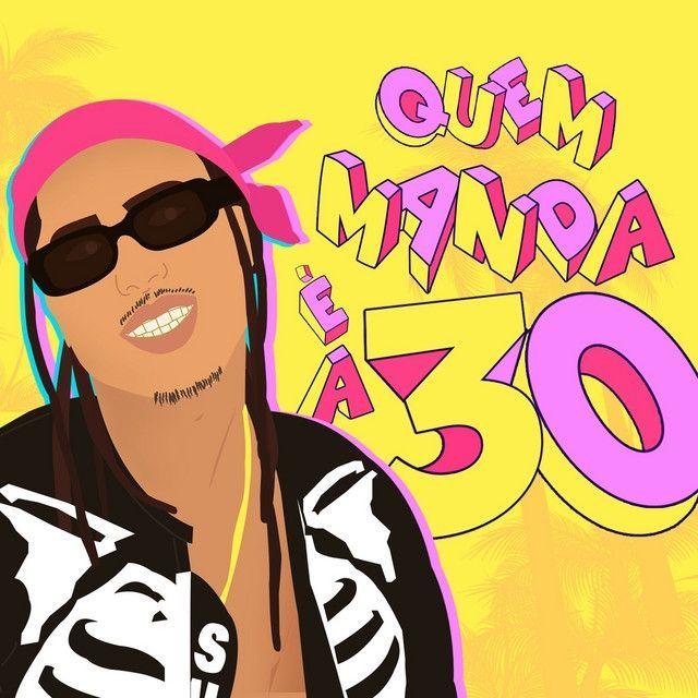 Album cover of "Quem Manda É a 30" by Matuê