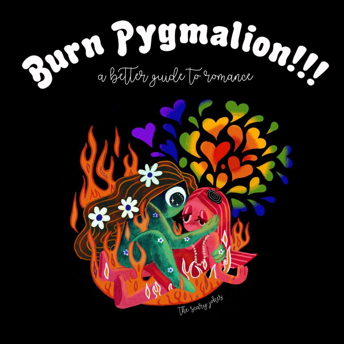 Portada de Álbum "Burn Pygmalion!!! A Better Guide To Romance", de The Scary Jokes