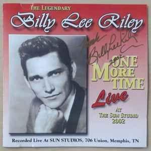 Capa do Álbum "One More Time - Live At The Sun Studio 2002", de Billy Lee Riley