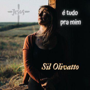 Portada de Sencillo/EP "Jesus É Tudo Pra Mim", de Sil Olivatto