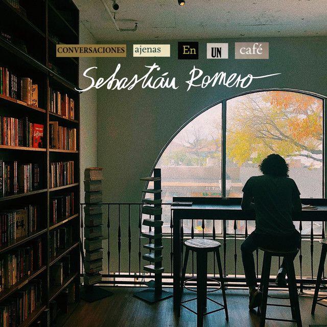 Album cover of "Conversaciones Ajenas En Un Café" by Sebastian Romero