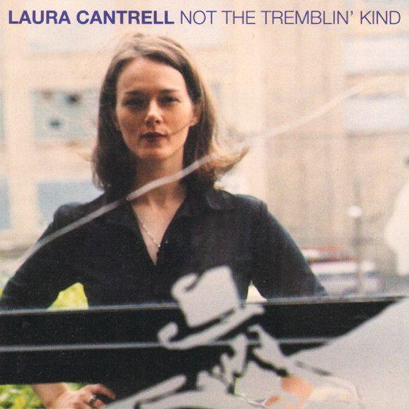 Portada de Álbum "Not The Tremblin' Kind", de Laura Cantrell