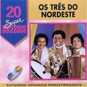 Portada de Álbum "20 Supersucessos - Os Três Do Nordeste", de Os 3 do Nordeste