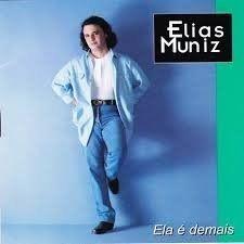 Portada de Álbum "Ela É Demais ", de Elias Muniz