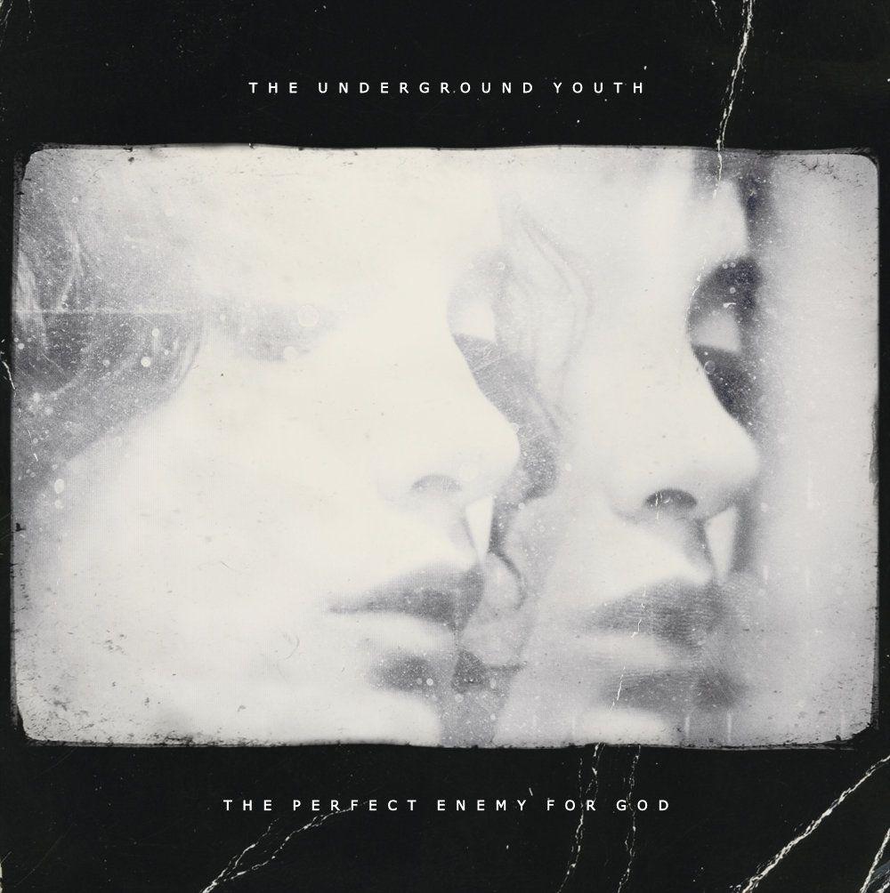 Portada de Álbum "The Perfect Enemy For God", de The Underground Youth