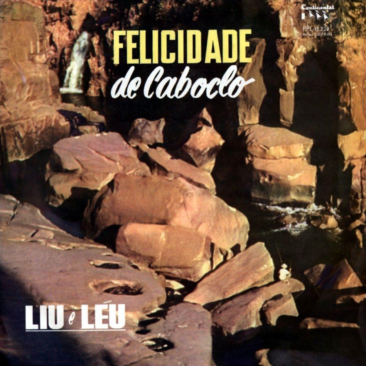 Capa do álbum "Felicidade de Caboclo", de Liu e Léu