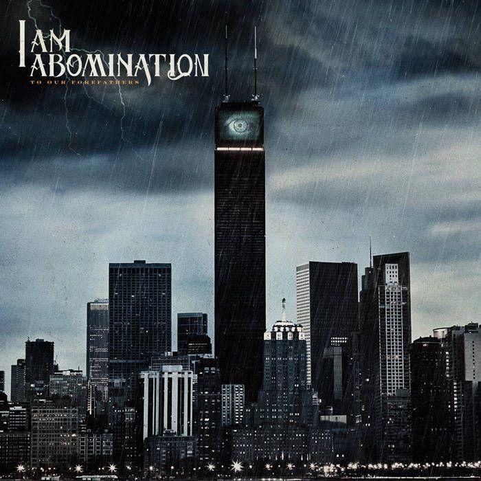 Portada de Álbum " To Our Forefathers", de I Am Abomination