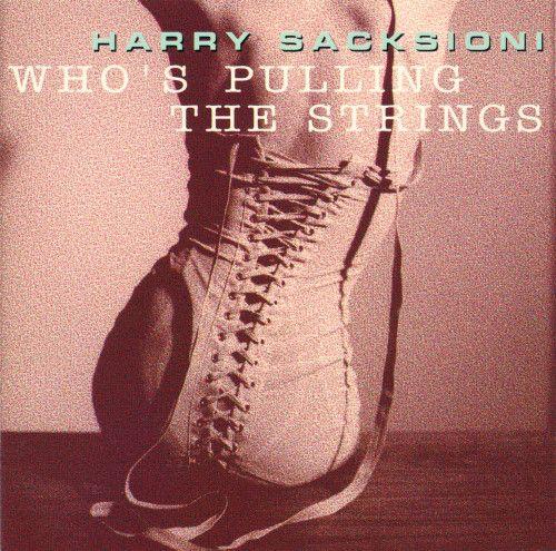 Portada del álbum "Who's Pulling The Strings", de Harry Sacksioni