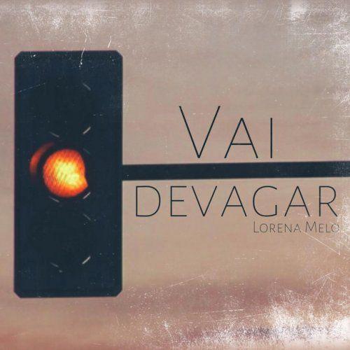 Portada de Sencillo/EP "Vai Devagar", de Lorena Melo