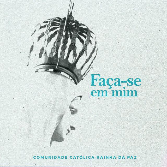 Portada de Álbum "Faça-Se em Mim", de Comunidade Católica Rainha da Paz