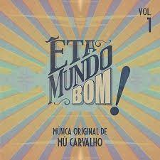 Portada de Álbum "Êta Mundo Bom! Vol. 1", de Mú Carvalho