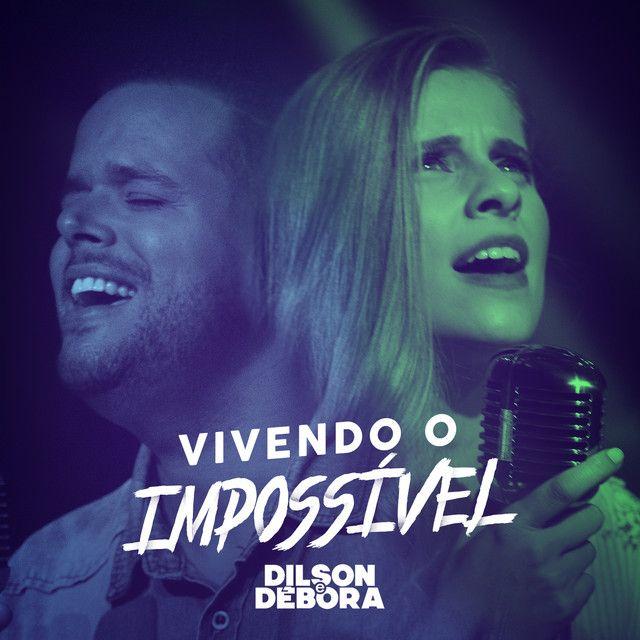 Album cover of "Vivendo o Impossível" by Dilson e Débora