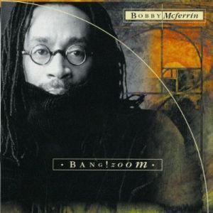 Portada de Álbum "Bang! Zoom", de Bobby McFerrin