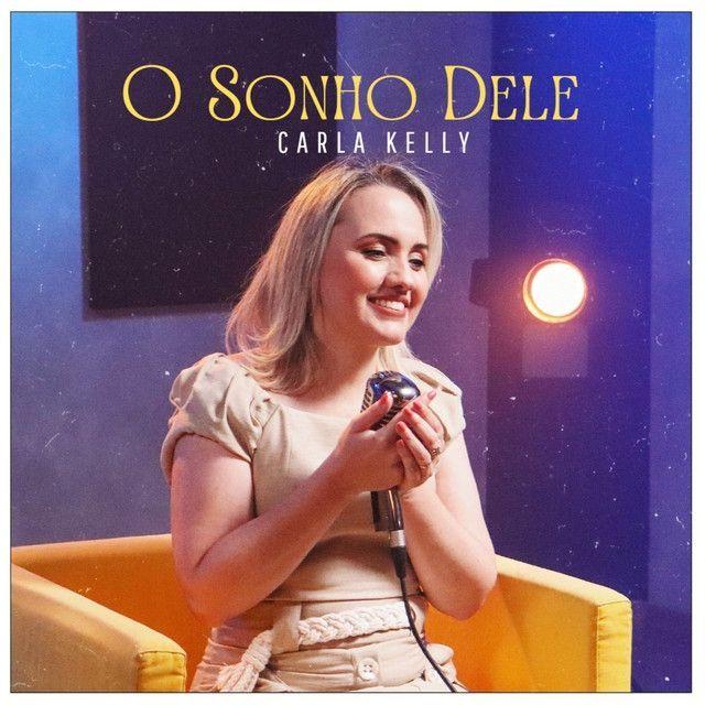 Portada de Sencillo/EP "O Sonho Dele", de Carla Kelly
