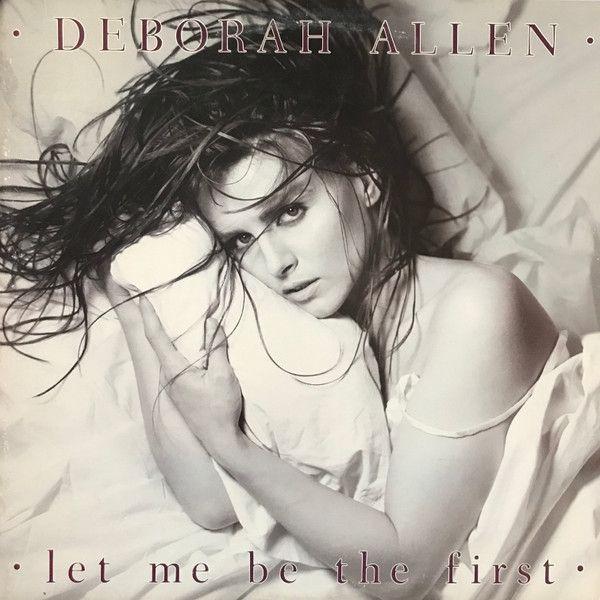 Portada de Álbum "Let Me Be The First", de Deborah Allen