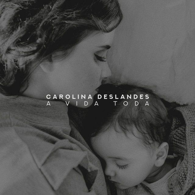 Portada de Sencillo/EP "A Vida Toda", de Carolina Deslandes