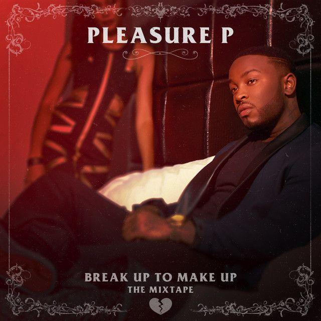 Portada de Álbum "Break Up To Make Up", de Pleasure P