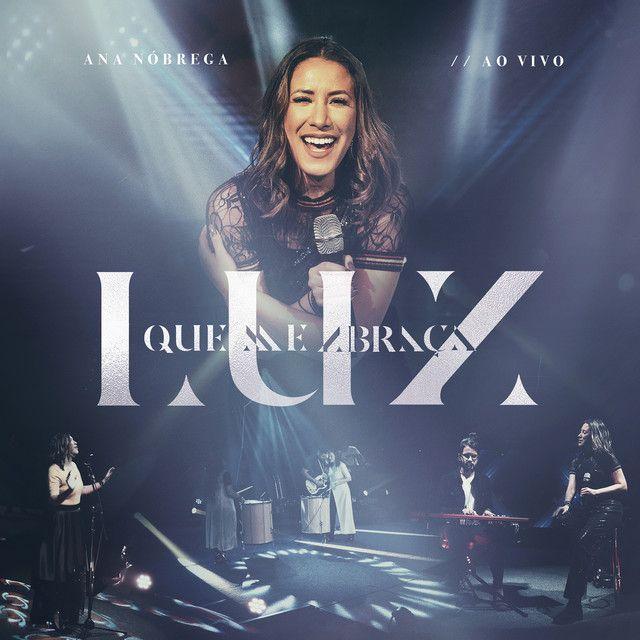 Portada de Álbum "Luz Que Me Abraça (Ao Vivo)", de Ana Nóbrega