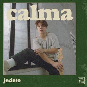 Portada de Sencillo/EP "calma", de Jacinto