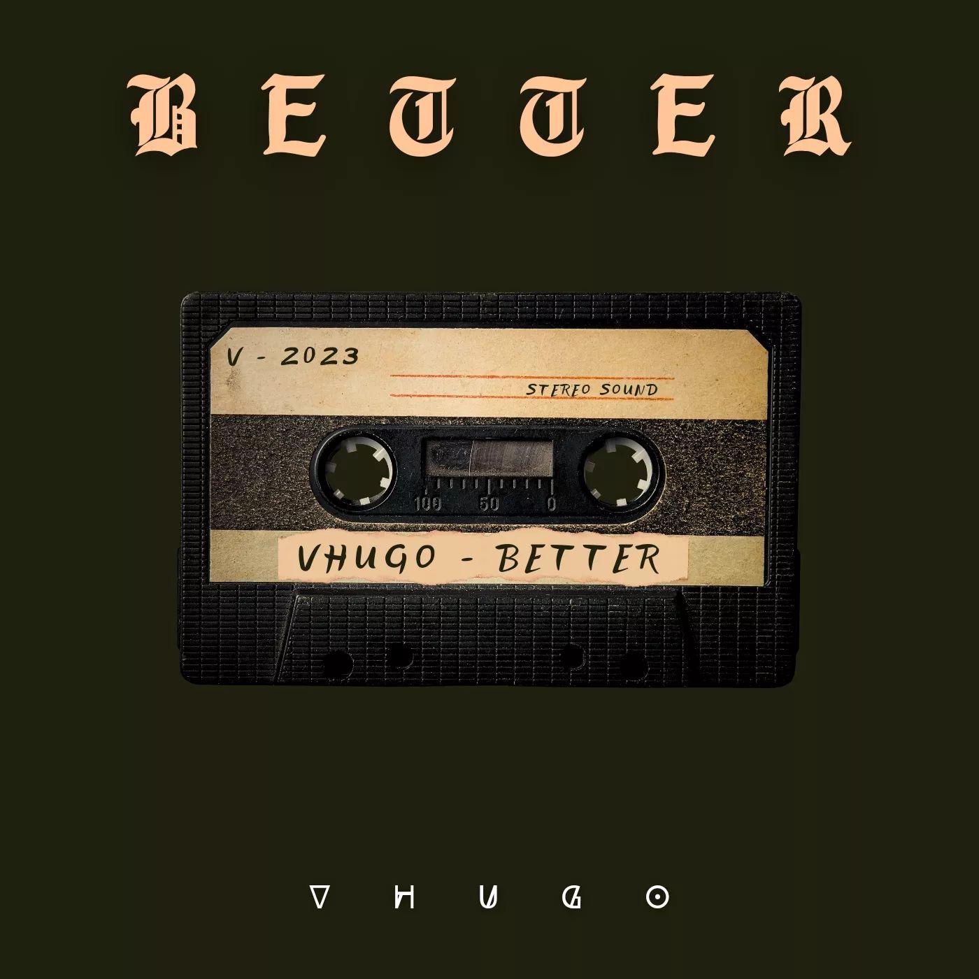 Capa do Single/EP "better", de VHUGO