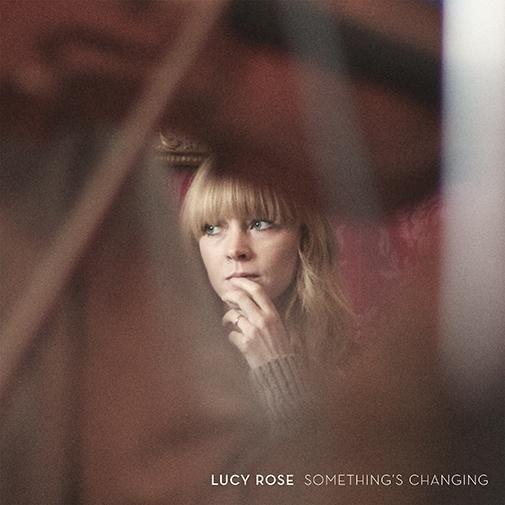 Capa do Álbum "Something's Changing ", de Lucy Rose