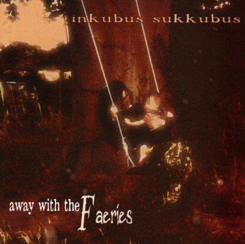 Portada de Álbum "Away With The Faeries", de Inkubus Sukkubus