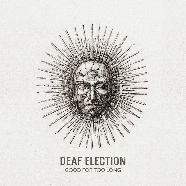 Portada de Álbum "Good for Too Long", de Deaf Election