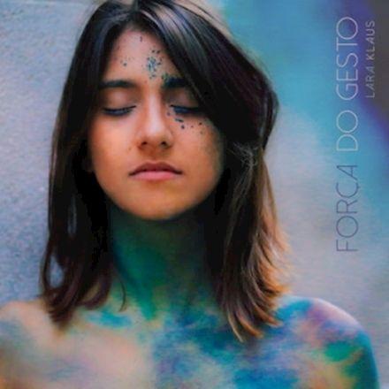 Portada de Álbum "Força do Gesto", de Lara Klaus