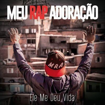 Portada de Álbum "Ele Me Deu Vida", de Meu Rap Adoração - MRA