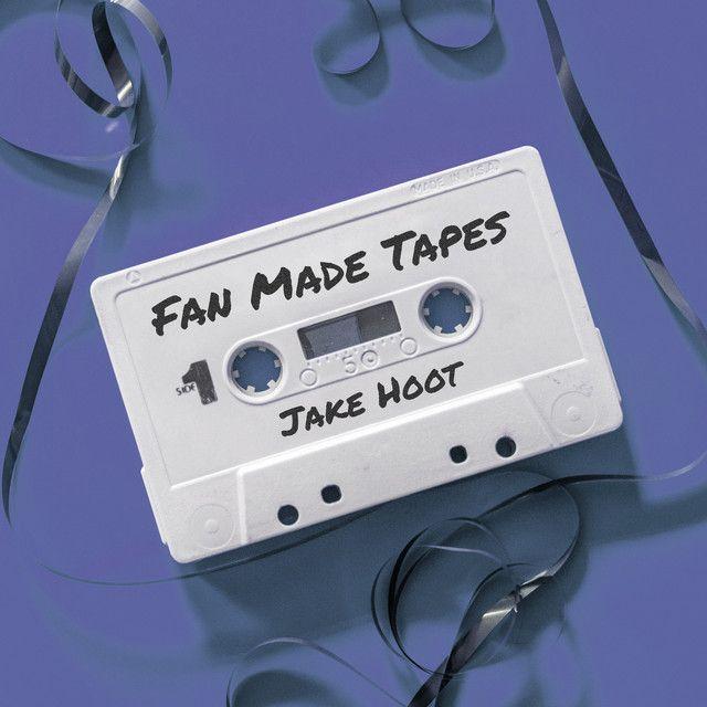 Capa do Single/EP "Fan Made Tapes", de Jake Hoot