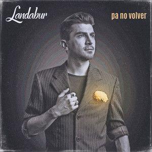 Capa do Álbum "Pa No Volver", de LANDABUR