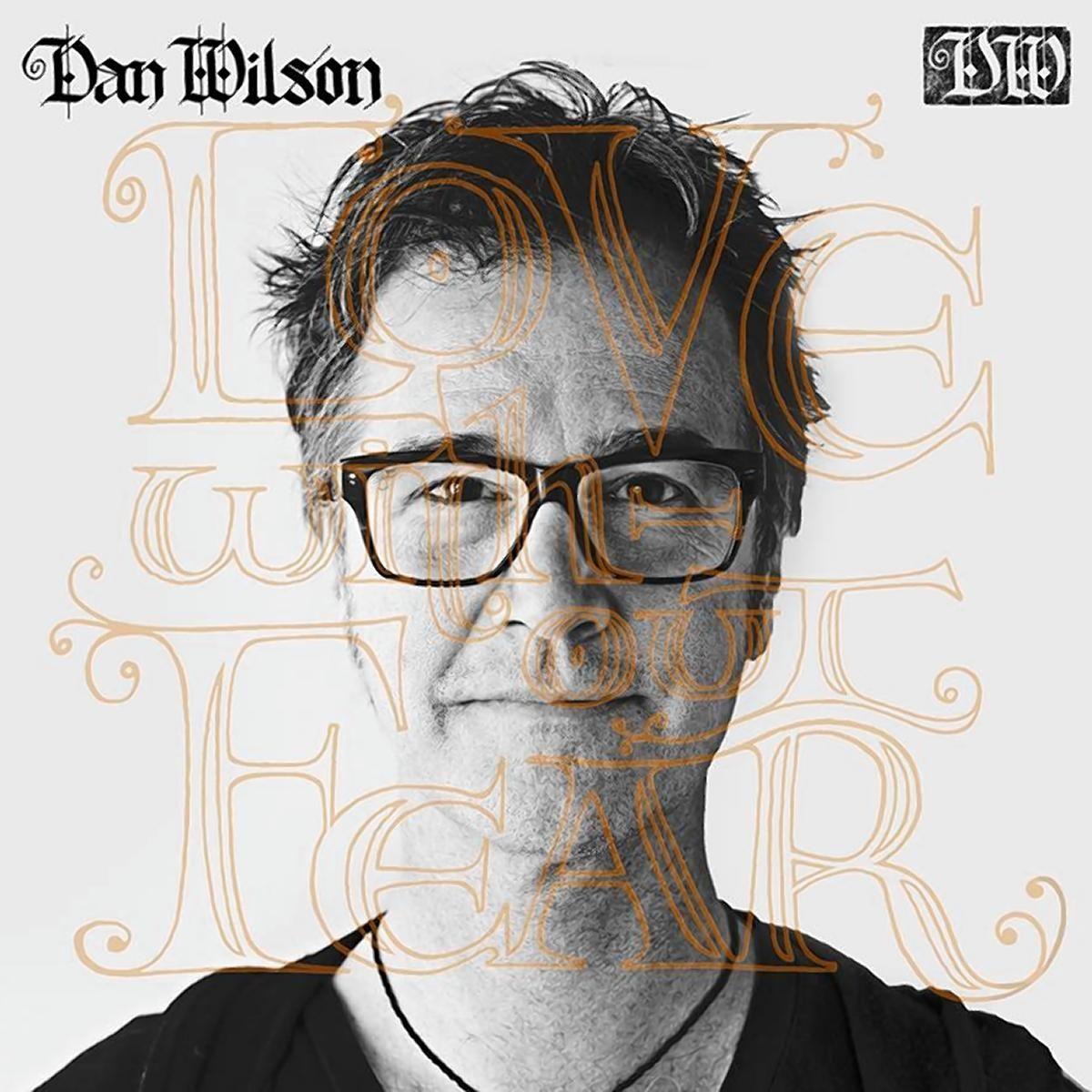 Portada de Álbum "Love Without Fear", de Dan Wilson