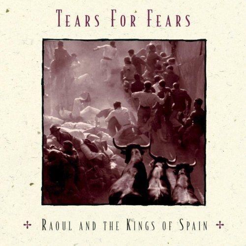 Portada de Álbum "Raoul And The Kings Of Spain", de Tears For Fears