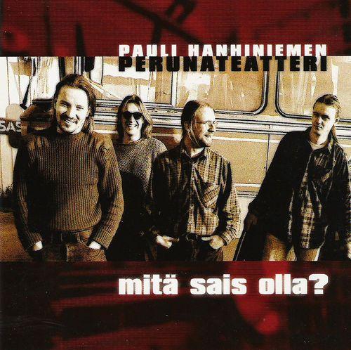 Portada de Álbum "Mitä Sais Olla?", de Pauli Hanhiniemen Perunateatteri