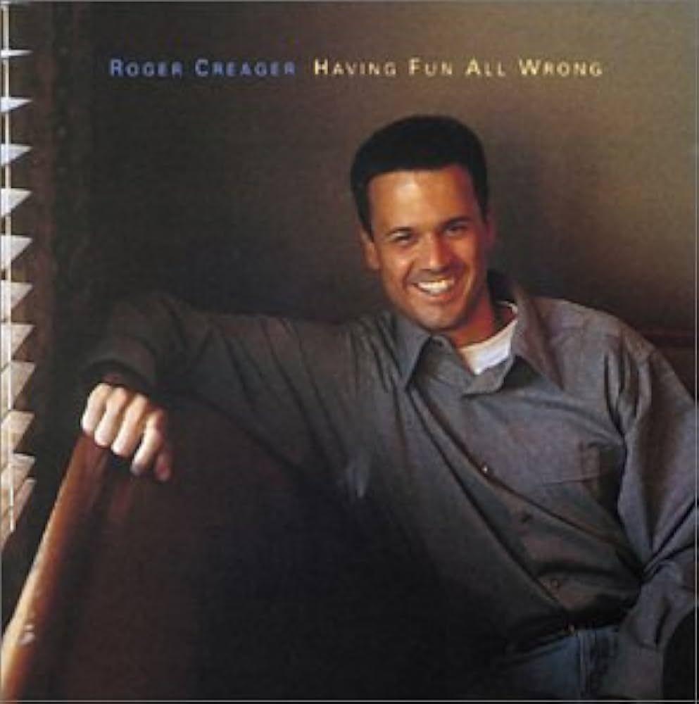 Portada de Álbum "Having Fun All Wrong", de Roger Creager