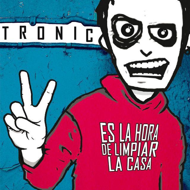 Portada de Álbum "Es La Hora de Limpiar La Casa", de Tronic