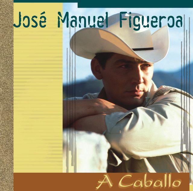 Album cover of "A Caballo" by José Manuel Figueroa