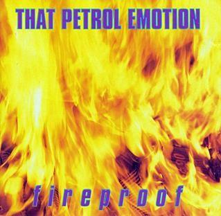Portada de Álbum "Fireproof", de That Petrol Emotion