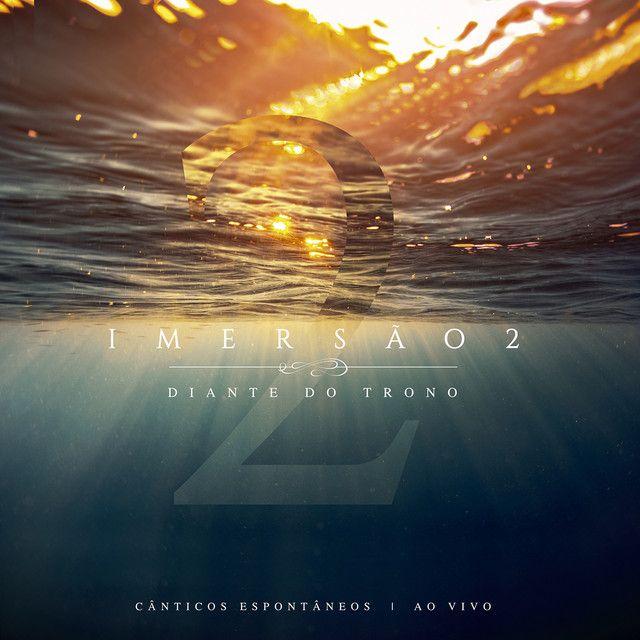 Capa do Álbum "Imersão 2 - Cânticos Espontâneos (Ao Vivo)", de Diante do Trono