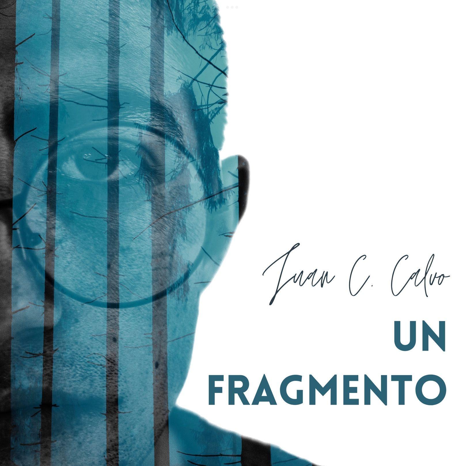 Portada de Álbum "Un Fragmento", de Juan C. Calvo