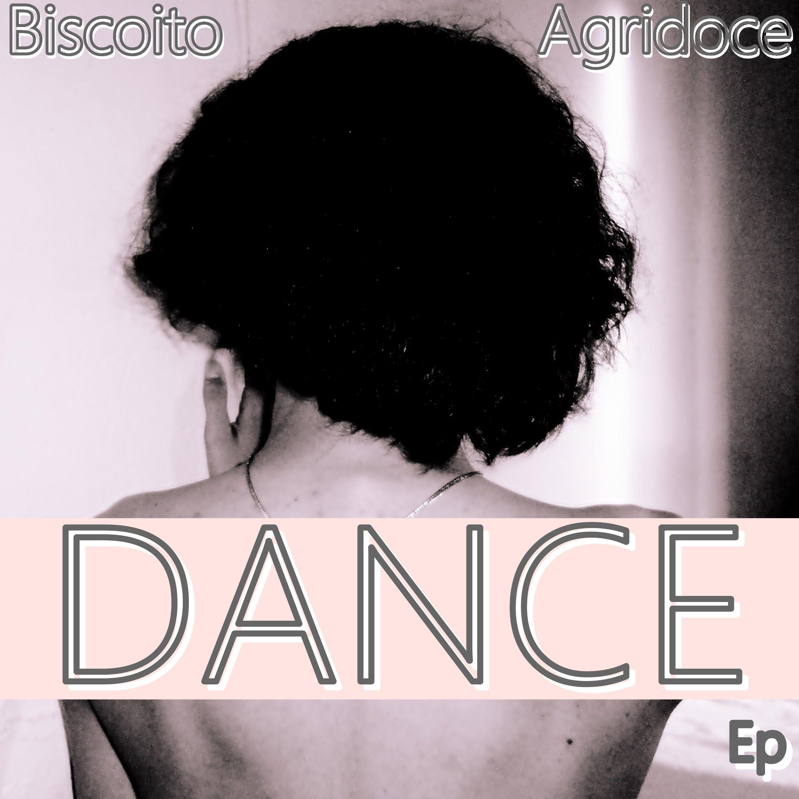 Portada de Sencillo/EP "Dance", de Biscoito Agridoce