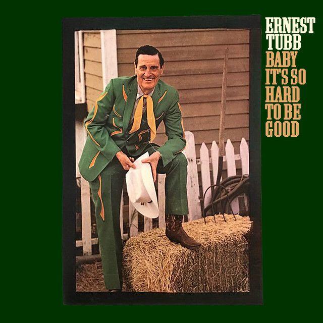 Portada de Álbum "Baby It's So Hard To Be Good", de Ernest Tubb