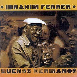 Portada de Álbum "Buenos Hermanos", de Ibrahim Ferrer