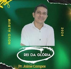 Portada de Álbum "Rei da Glória", de Pr. Jaime Campos