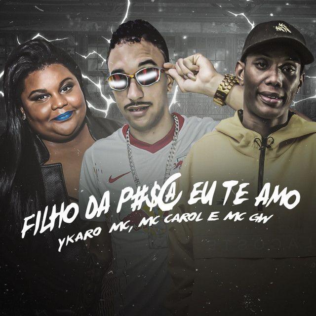 Portada de Sencillo/EP "Filho Da Puta Eu Te Amo (remix) (part. Ykaro MC e MC GW)", de MC Carol
