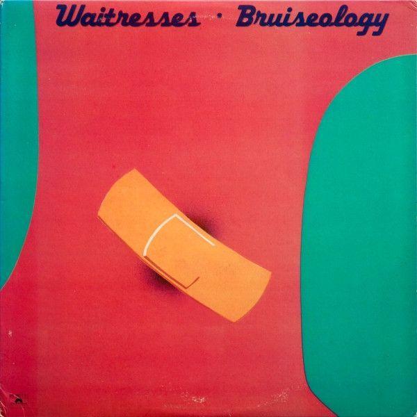 Portada de Álbum "Bruiseology", de The Waitresses