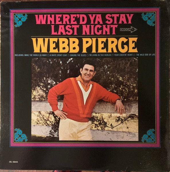 Album cover of "Where'd Ya Stay Last Night" by Webb Pierce