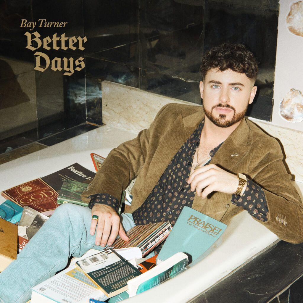 Portada de Sencillo/EP "Better Days", de Bay Turner