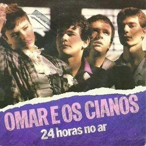 Portada de Sencillo/EP "24 Horas No Ar", de Omar E Os Cianos