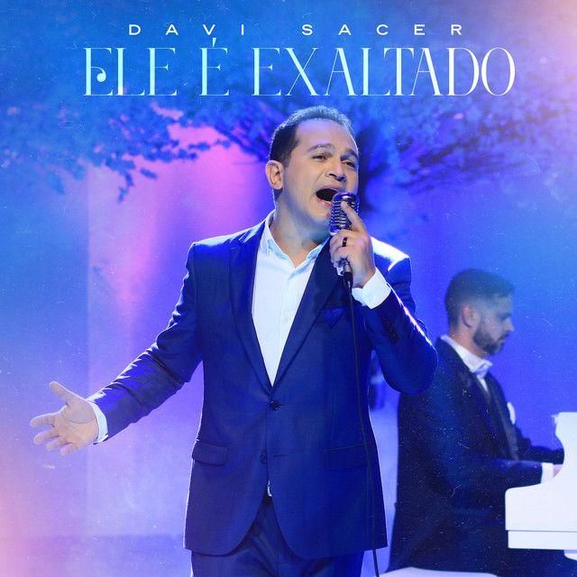Album cover of "Ele é Exaltado" by Davi Sacer